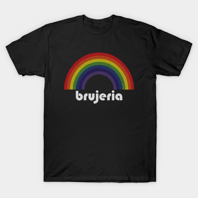 Brujeria | Rainbow Vintage T-Shirt by Arthadollar